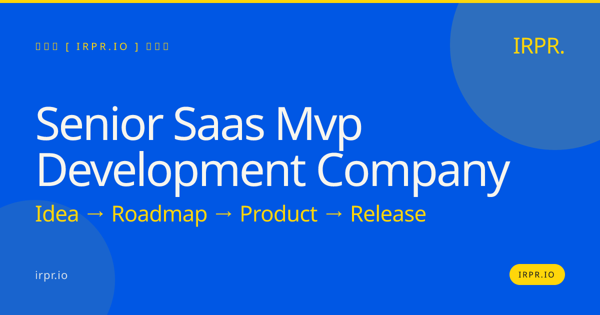 Senior SaaS MVP Development Company — IRPR.io