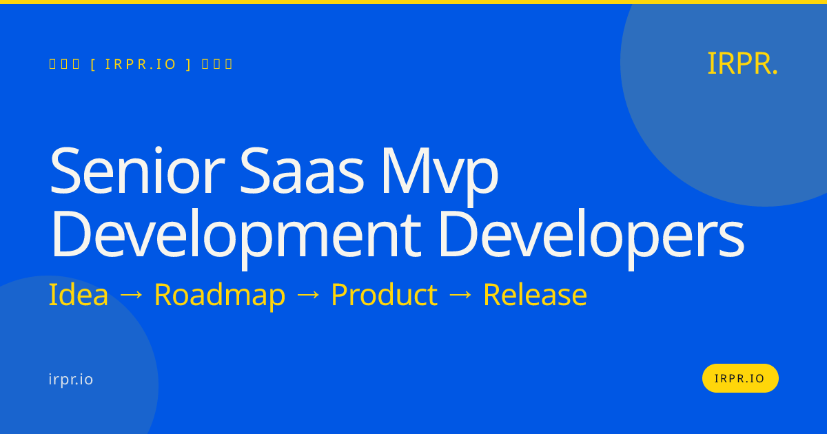 Senior SaaS MVP Development Developers | IRPR.io — IRPR.io