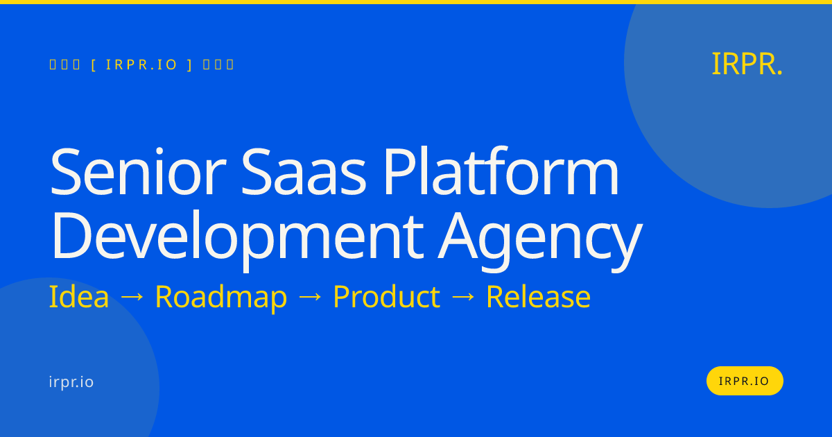 Senior SaaS Platform Development Agency | IRPR.io — IRPR.io