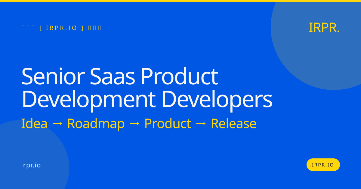 Senior SaaS Product Development Developers | IRPR.io — IRPR.io