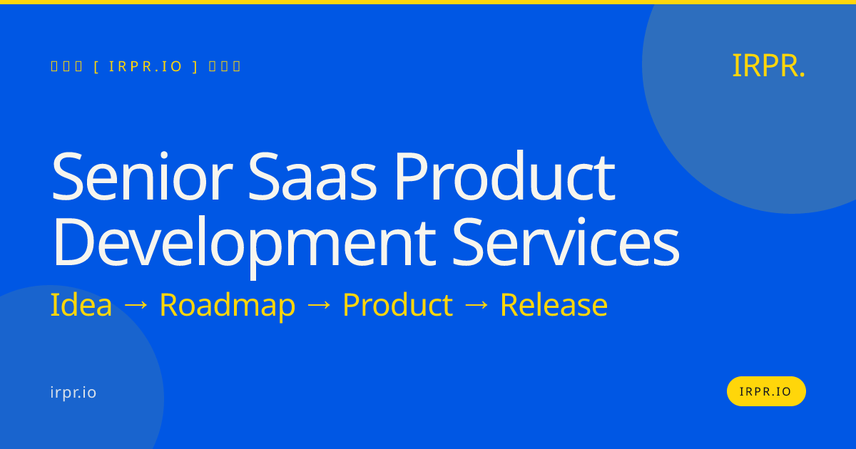 Senior SaaS Product Development Services | IRPR.io — IRPR.io
