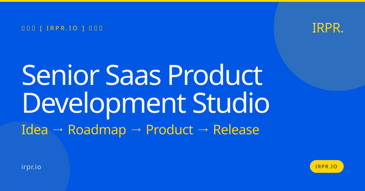 Senior SaaS Product Development Studio | IRPR.io — IRPR.io
