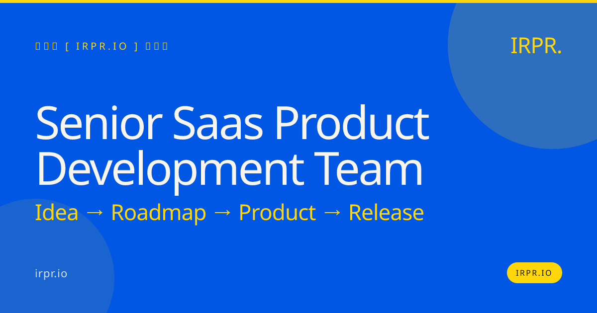 Senior SaaS Product Development Team | IRPR.io — IRPR.io