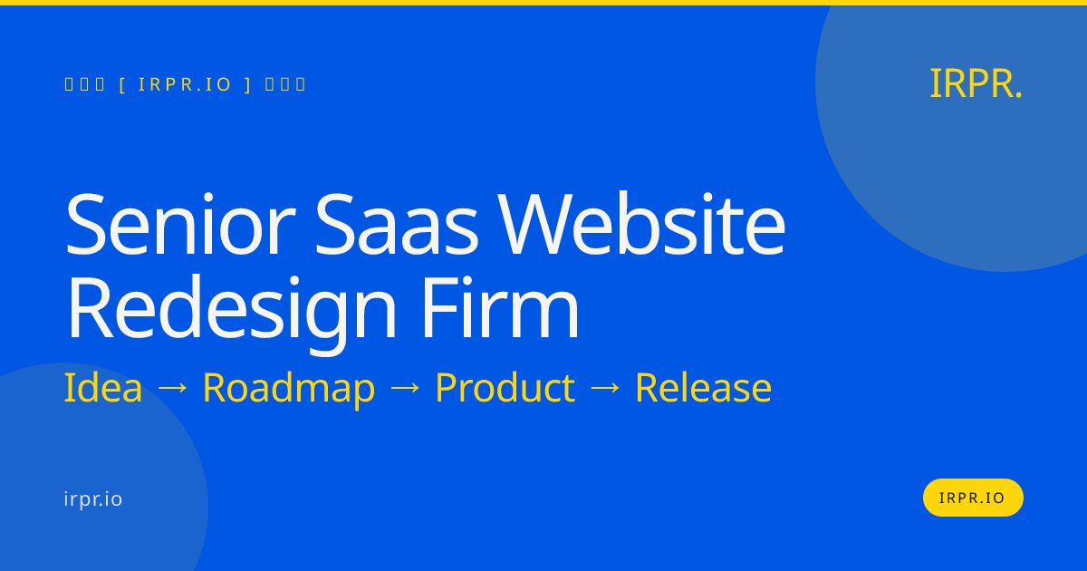 Senior SaaS Website Redesign Firm | IRPR — IRPR.io