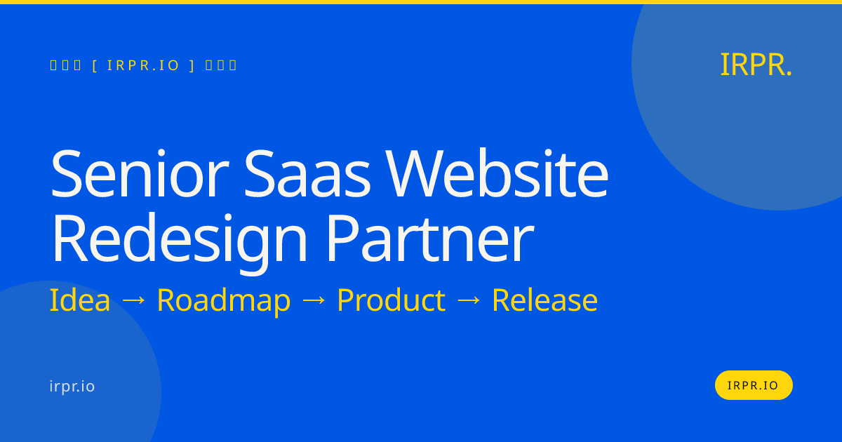 Senior SaaS Website Redesign Partner | IRPR.io — IRPR.io