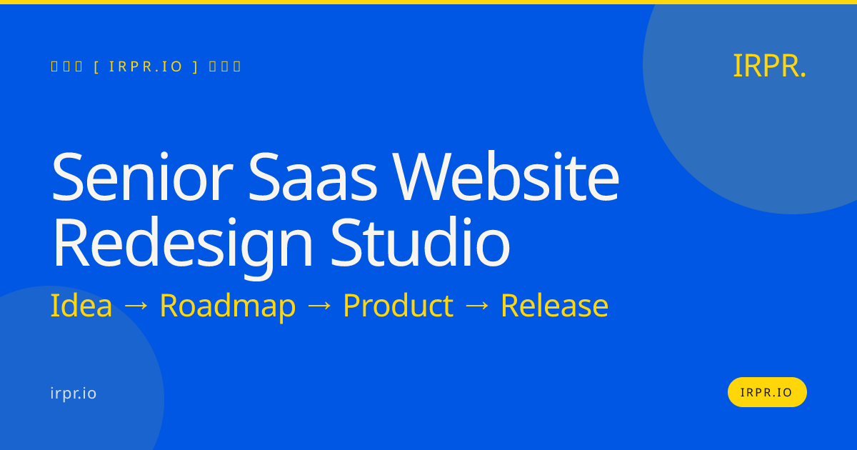 Senior SaaS Website Redesign Studio | IRPR.io — IRPR.io