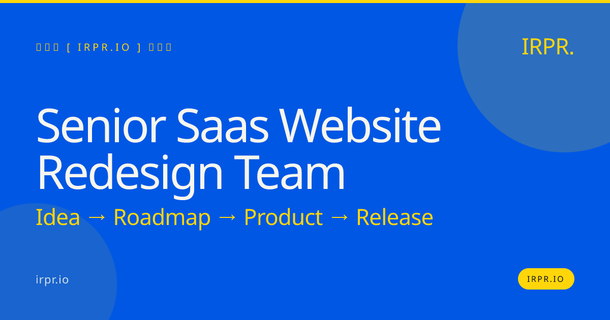 Senior SaaS Website Redesign Team | IRPR.io — IRPR.io