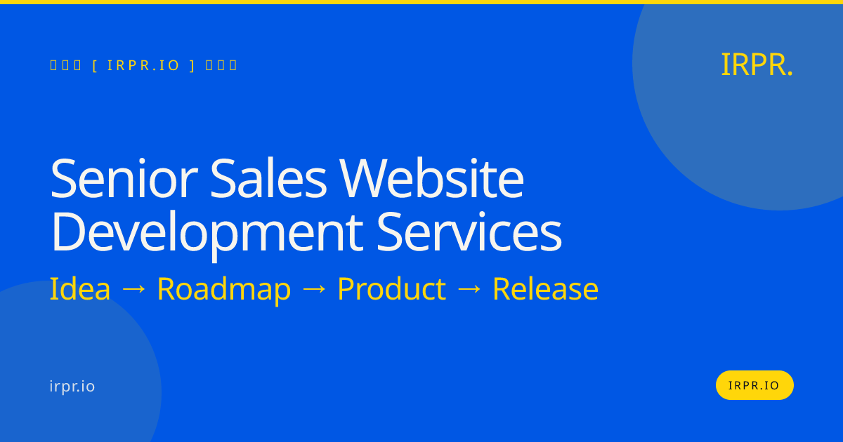 Senior Sales Website Development Services — IRPR.io