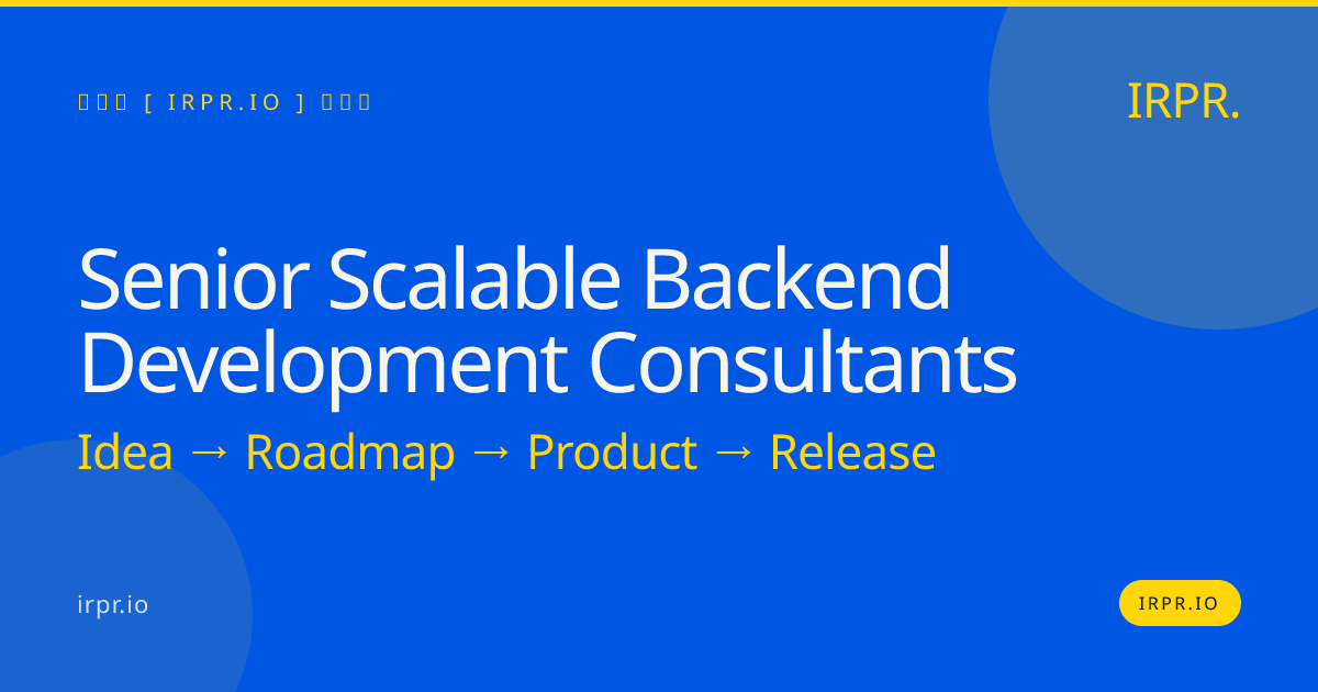 Senior Scalable Backend Development Consultants | IRPR.io — IRPR.io