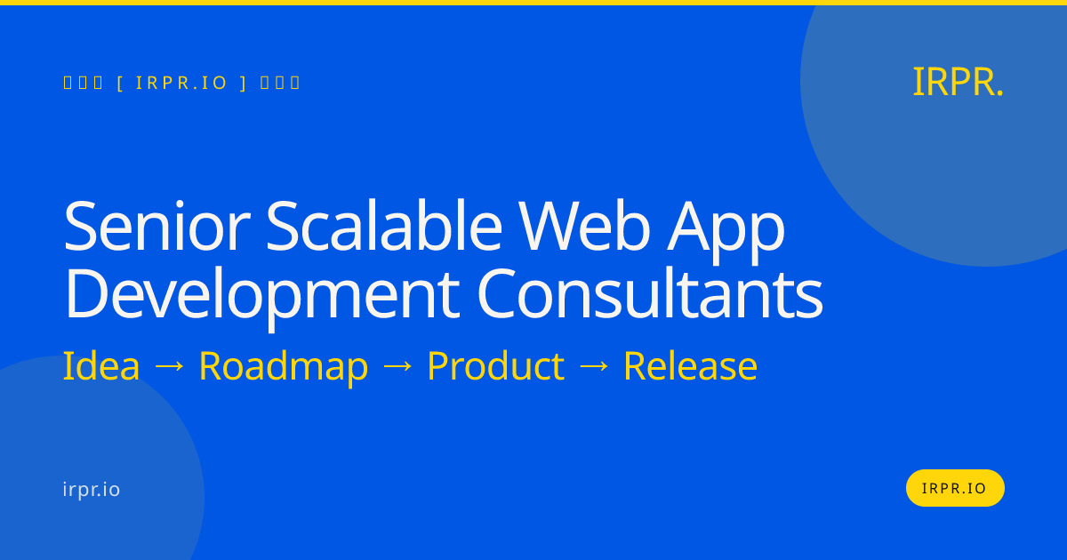 Senior Scalable Web App Development Consultants | IRPR.io — IRPR.io