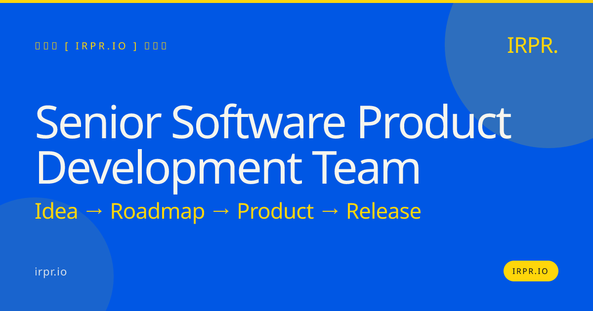 Senior Software Product Development Team - IRPR — IRPR.io