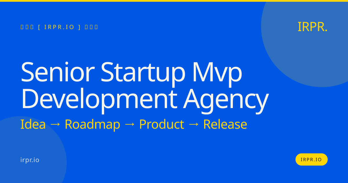 Senior Startup MVP Development Agency | IRPR.io — IRPR.io