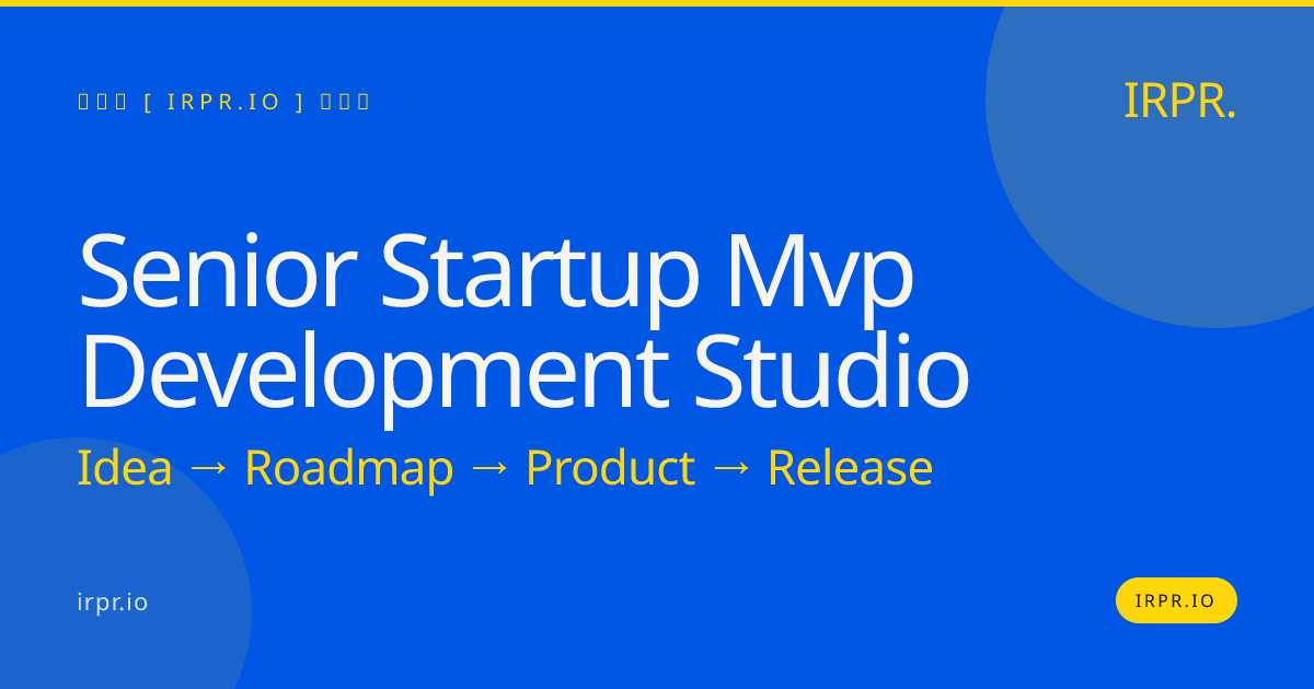 Senior Startup MVP Development Studio | IRPR.io — IRPR.io