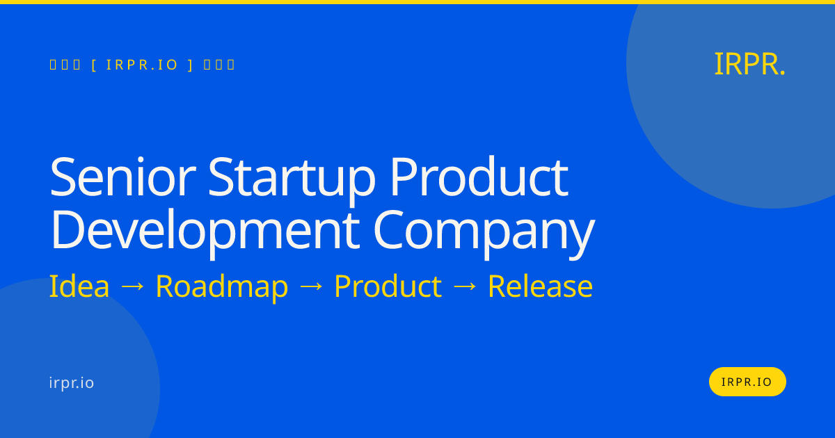 Senior Startup Product Development Company | IRPR.io — IRPR.io