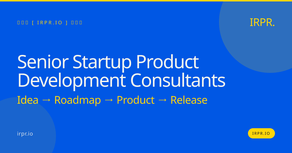 Senior Startup Product Development Consultants | IRPR.io — IRPR.io