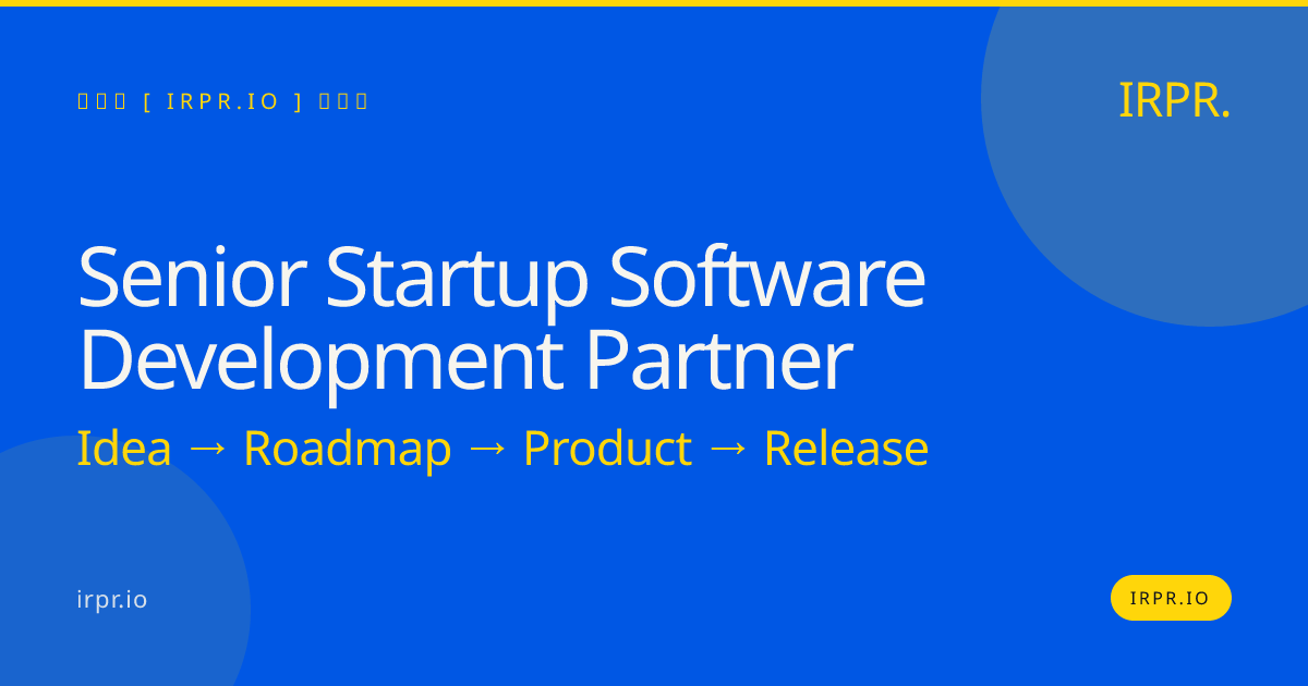 Senior Startup Software Development Partner | IRPR.io — IRPR.io