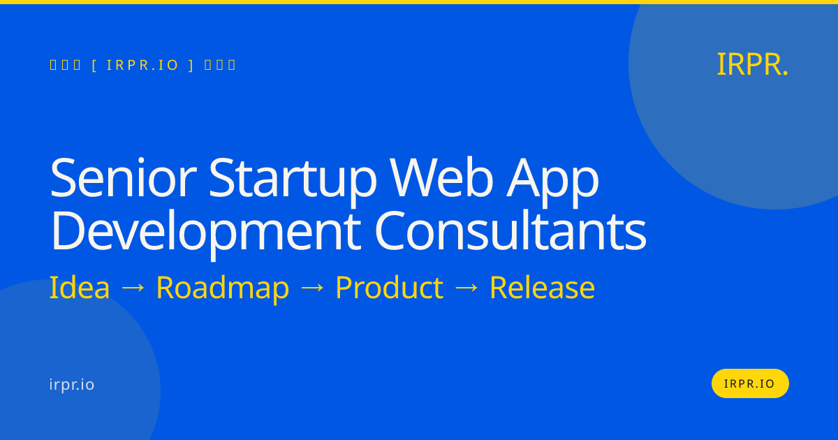 Senior Startup Web App Development Consultants | IRPR.io — IRPR.io