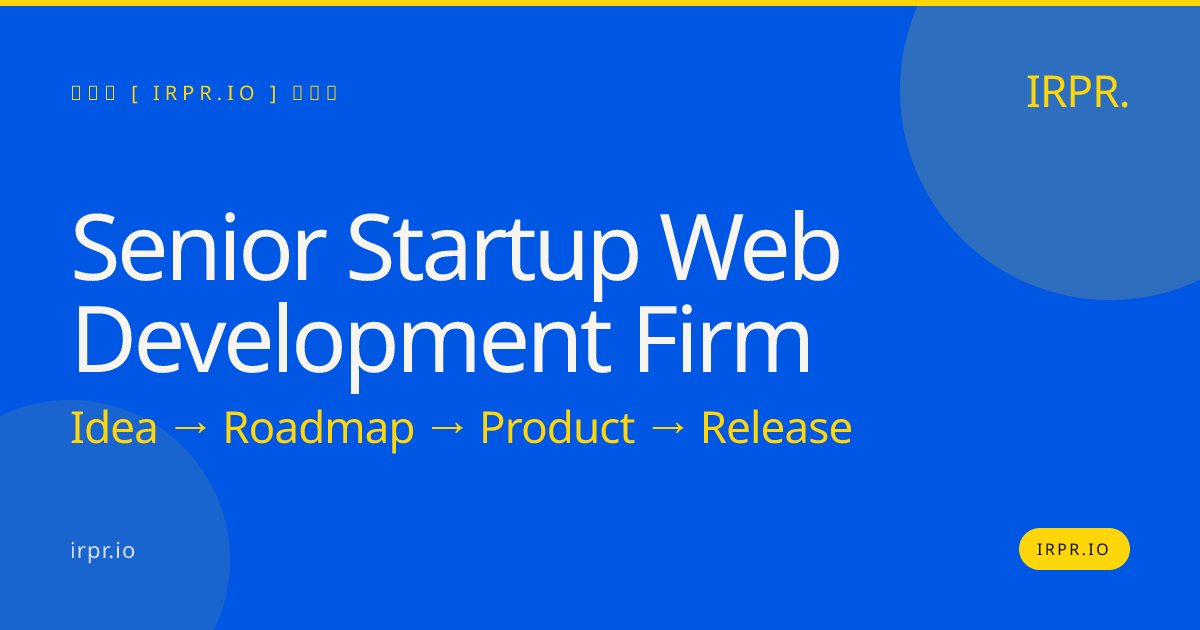 Senior Startup Web Development Firm | IRPR.io — IRPR.io