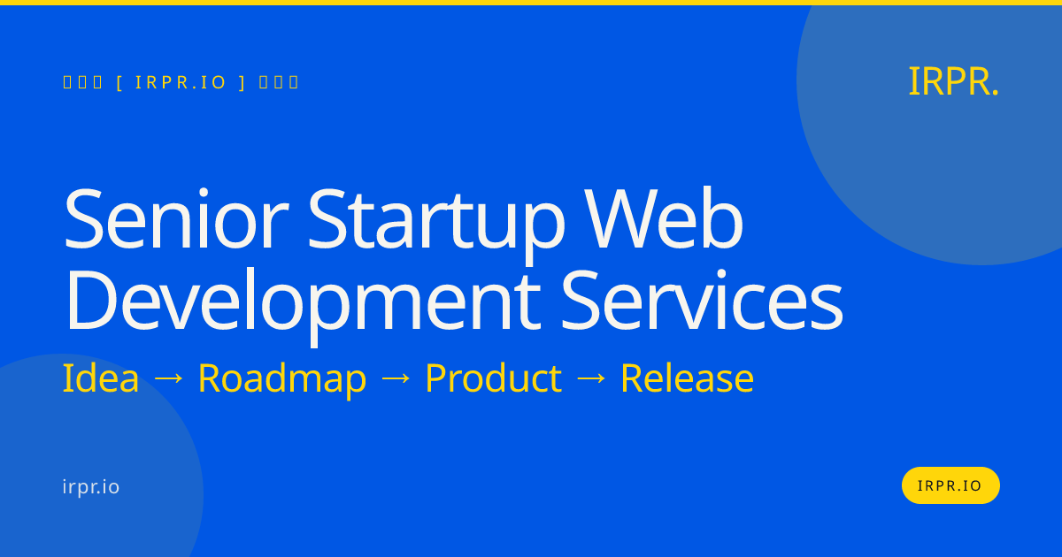 Senior Startup Web Development Services | IRPR.io — IRPR.io