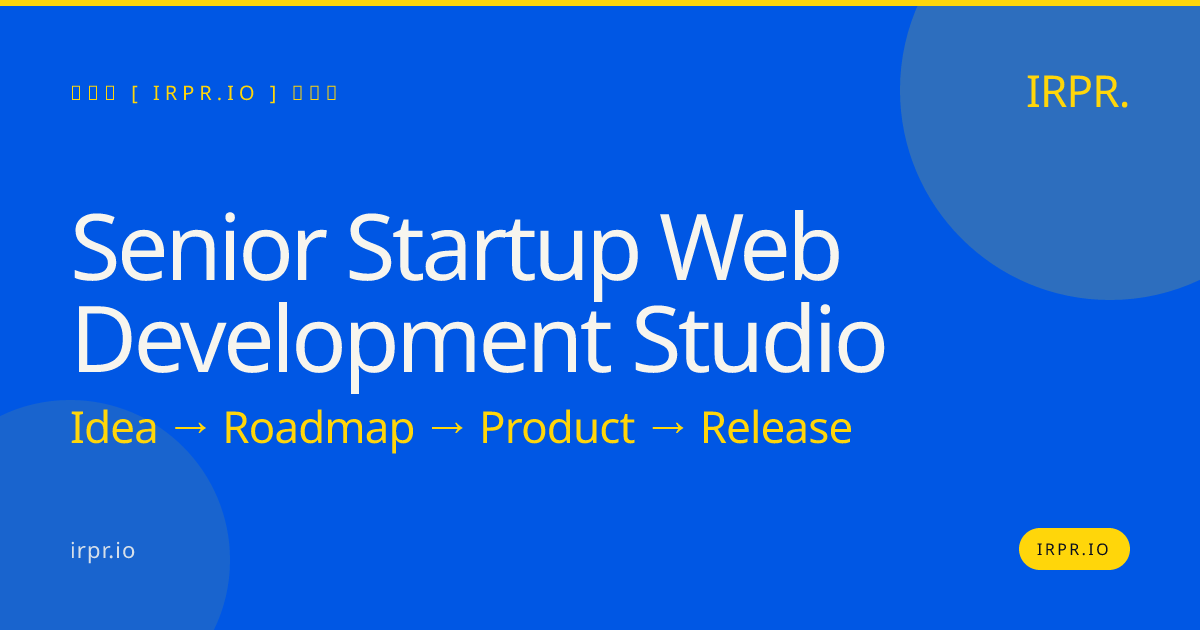 Senior Startup Web Development Studio | IRPR.io — IRPR.io