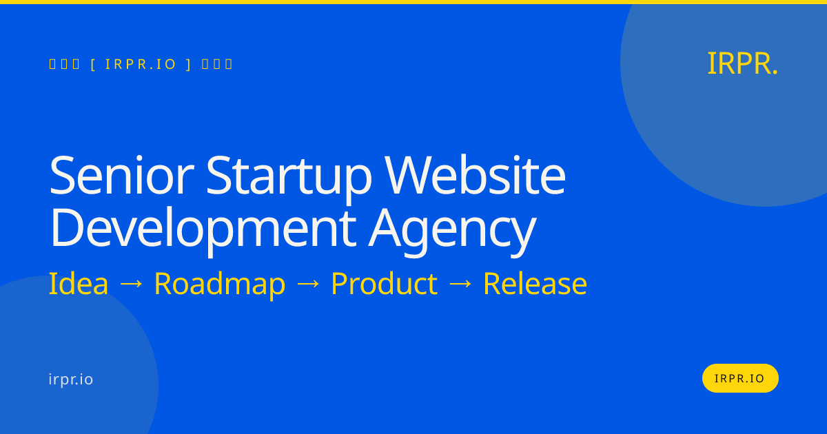 Senior Startup Website Development Agency | IRPR.io — IRPR.io