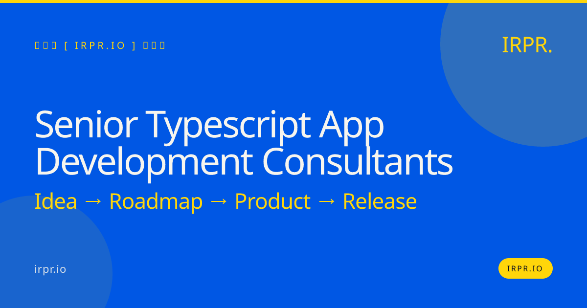 Senior TypeScript App Development Consultants | IRPR.io — IRPR.io