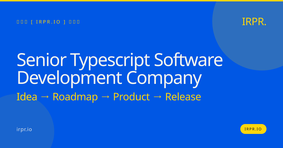 Senior TypeScript Software Development Company — IRPR.io