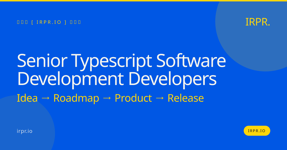 Senior TypeScript Software Development Developers | IRPR.io — IRPR.io