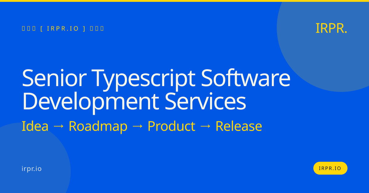 Senior TypeScript Software Development Services | IRPR.io — IRPR.io