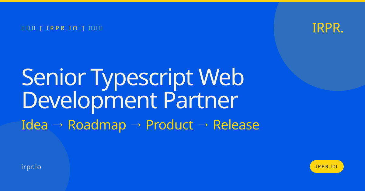 Senior TypeScript Web Development Partner | IRPR — IRPR.io