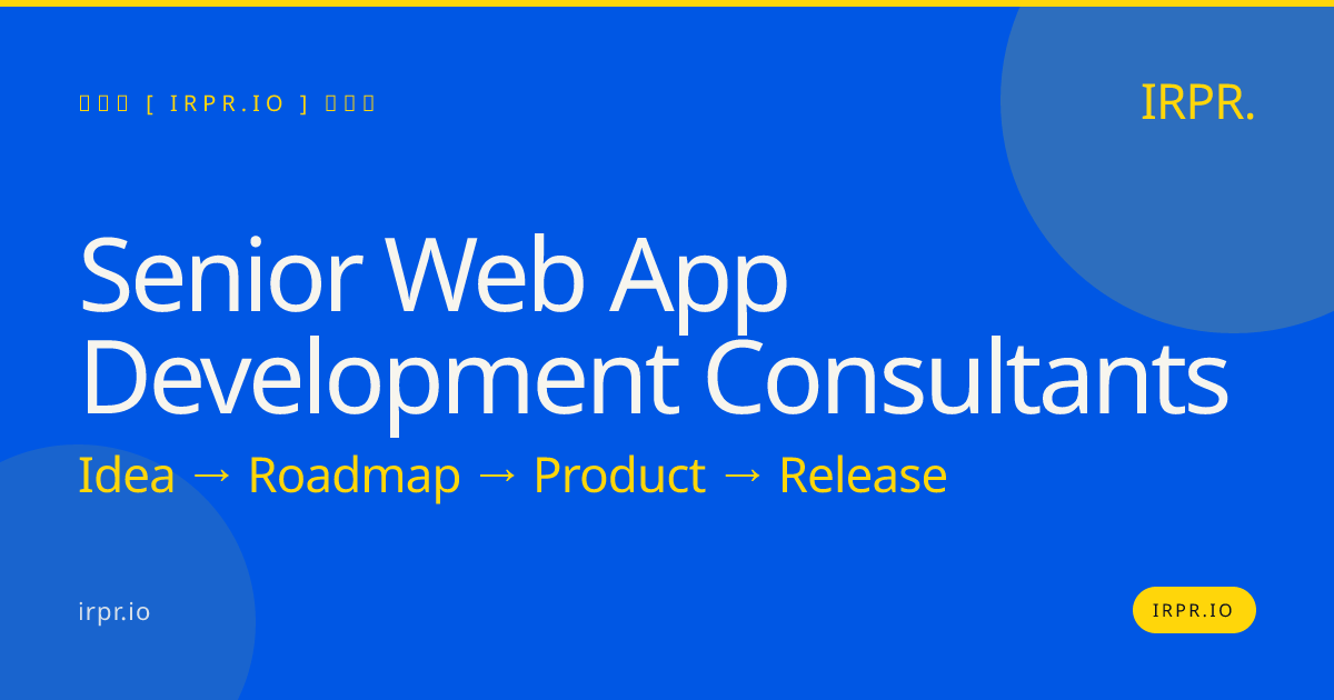Senior Web App Development Consultants | IRPR.io — IRPR.io