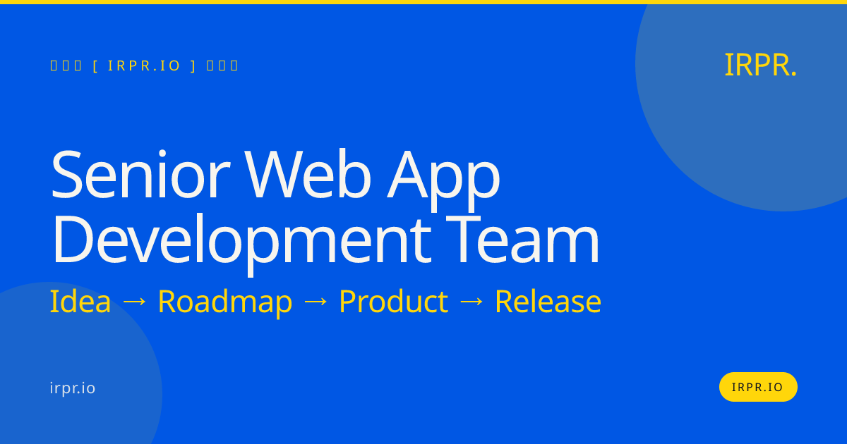 Hire a Senior Web App Development Team | IRPR.io — IRPR.io