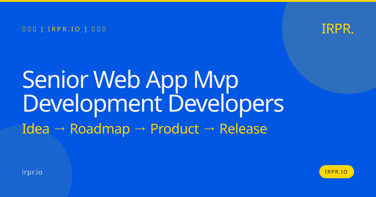 Senior Web App MVP Development Developers | IRPR.io — IRPR.io