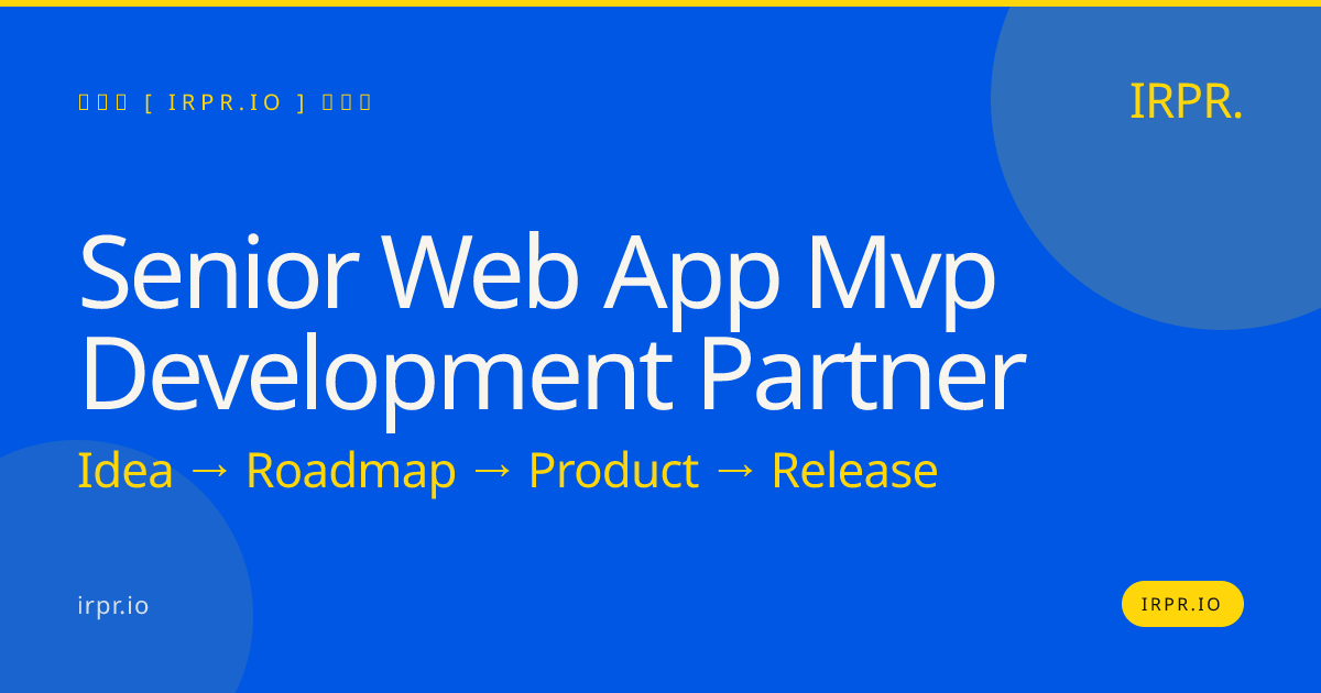 Senior Web App MVP Development Partner | IRPR — IRPR.io