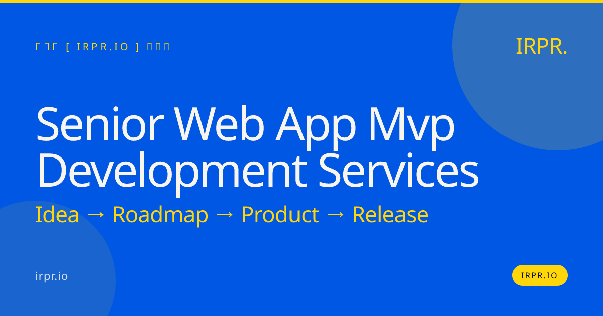 Senior Web App MVP Development Services | IRPR.io — IRPR.io