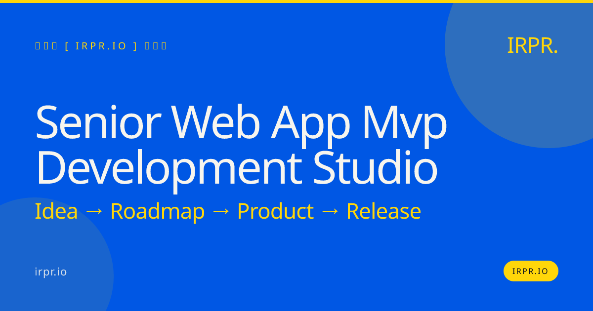 Senior Web App MVP Development Studio | IRPR.io — IRPR.io