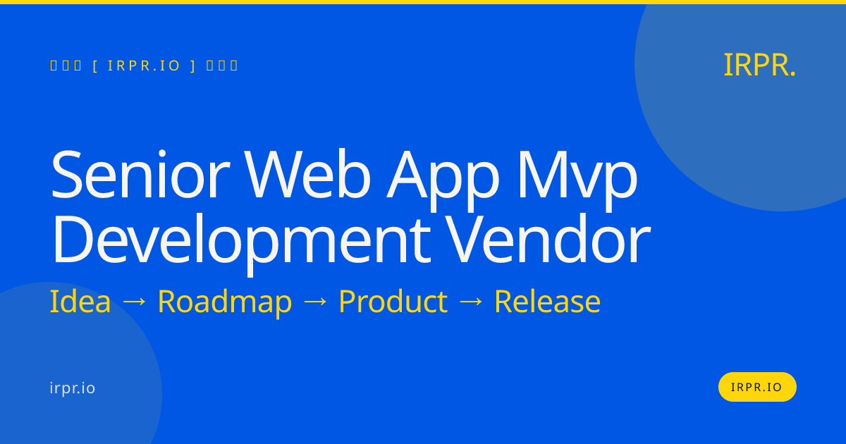 Senior Web App MVP Development Vendor | IRPR.io — IRPR.io
