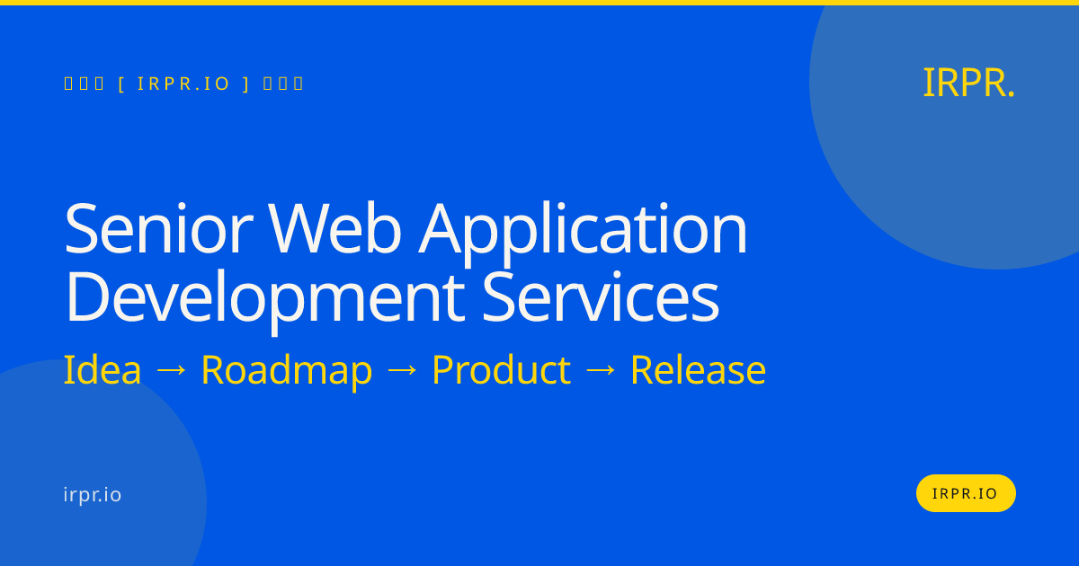 Senior Web Application Development Services | IRPR.io — IRPR.io