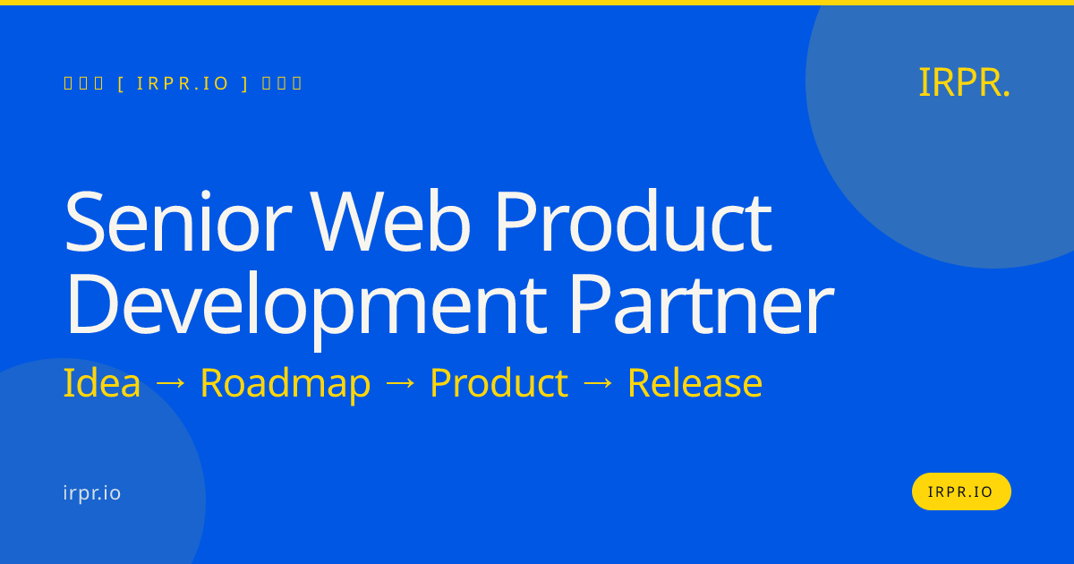 Senior Web Product Development Partner | IRPR — IRPR.io