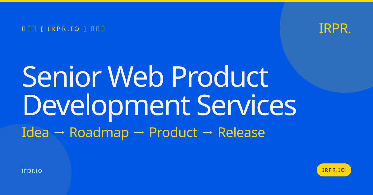 Senior Web Product Development Services | IRPR.io — IRPR.io