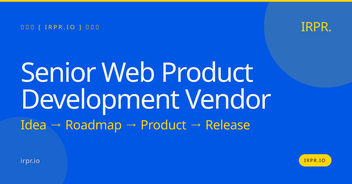 Senior Web Product Development Vendor | IRPR — IRPR.io