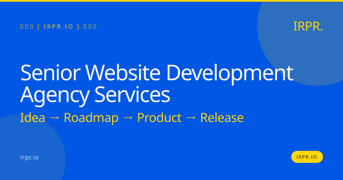 Senior Website Development Agency Services | IRPR.io — IRPR.io