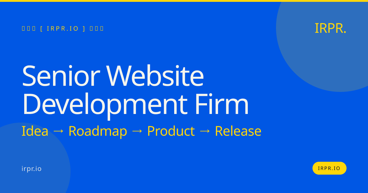 Senior Website Development Firm | IRPR.io — IRPR.io