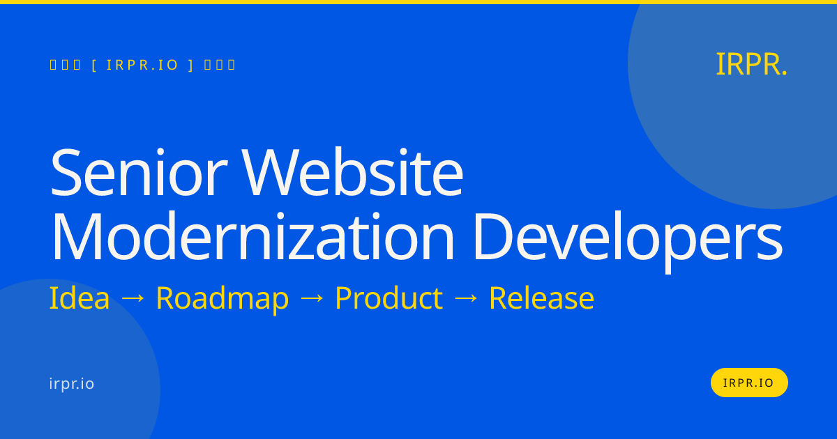 Senior Website Modernization Developers | IRPR — IRPR.io