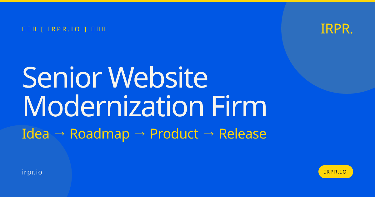 Senior Website Modernization Firm | IRPR.io — IRPR.io
