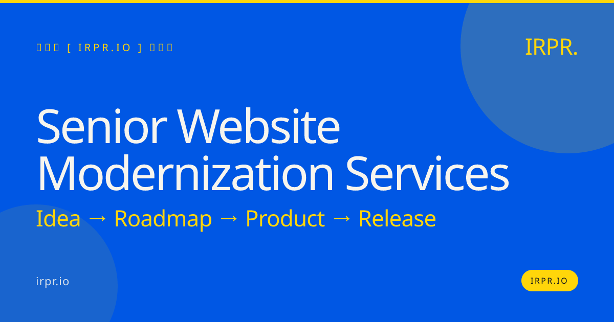 Senior Website Modernization Services | IRPR.io — IRPR.io