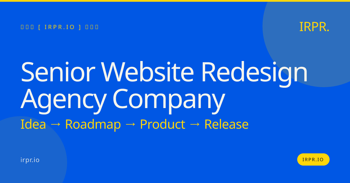 Senior Website Redesign Agency Company | IRPR.io — IRPR.io