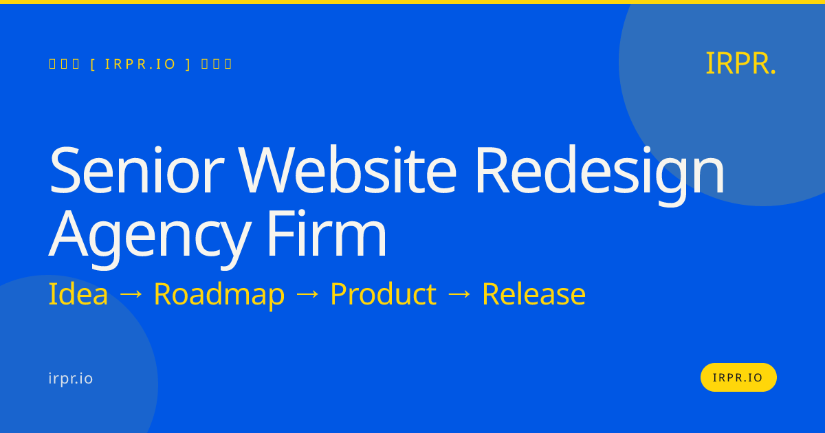 Senior Website Redesign Agency Firm | IRPR.io — IRPR.io