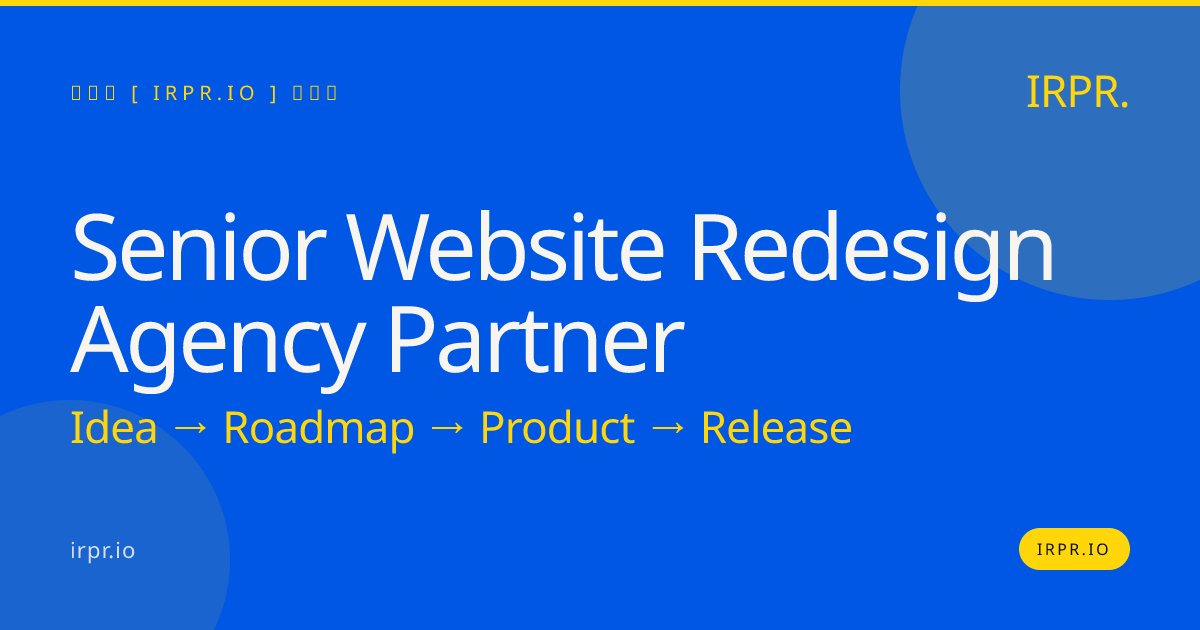 Senior Website Redesign Agency Partner | IRPR.io — IRPR.io
