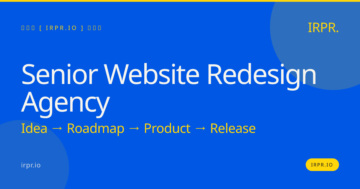 Senior Website Redesign Agency | IRPR.io — IRPR.io
